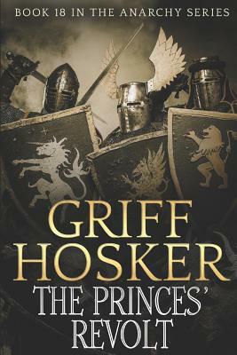 The Princes' Revolt by Griff Hosker