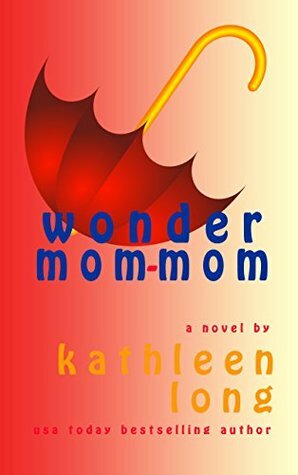 Wonder Mom-Mom by Kathleen Long