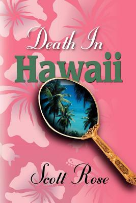 Death in Hawaii by Scott Rose