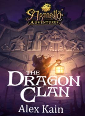 The Dragon Clan: Armello Adventures by Alex Kain