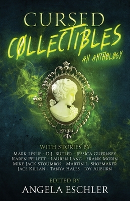 Cursed Collectibles: An Anthology by Jace Killan, D.J. Butler, Joy Auburn