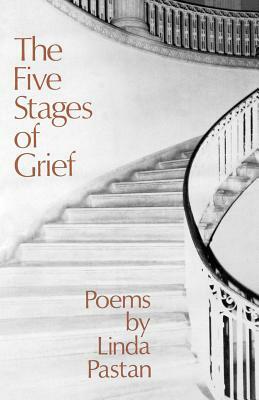 The Five Stages of Grief: Poems by Linda Pastan