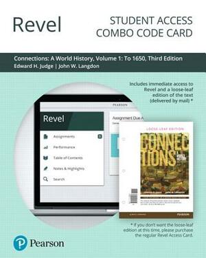Revel for Connections: A World History, Volume 1 -- Combo Access Card by Edward Judge, John Langdon