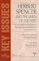 Herbert Spencer and the Limits of the State: The Late Nineteenth-century Debate Between Individualism and Collectivism by Michael Taylor