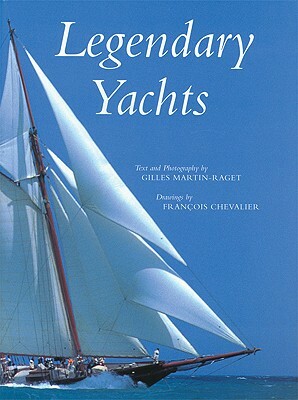 Legendary Yachts by Gilles Martin-Raget