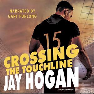 Crossing the Touchline by Jay Hogan