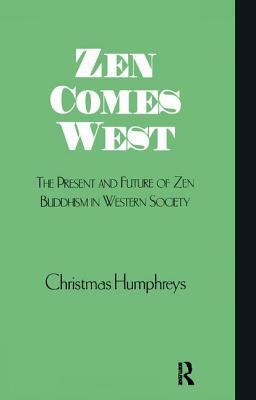 Zen Comes West by Christmas Humphreys