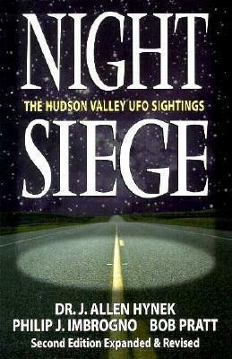 Night Siege: The Hudson Valley UFO Sightings the Hudson Valley UFO Sightings by J. Allen Hynek