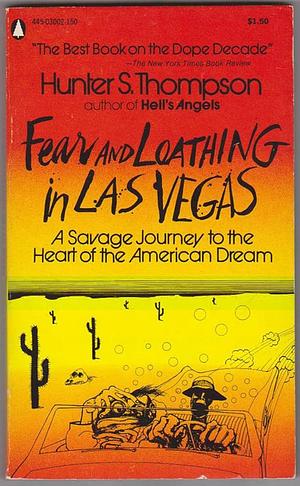 Fear and Loathing in Las Vegas: A Savage Journey to the Heart of the American Dream by Hunter S. Thompson