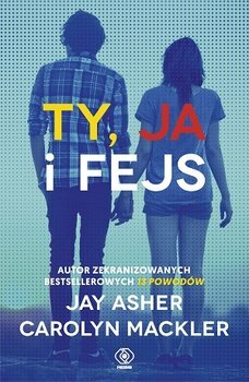 Ty, Ja i Fejs by Carolyn Mackler, Jay Asher