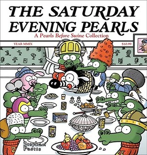 The Saturday Evening Pearls, Volume 11: A Pearls Before Swine Collection by Stephan Pastis