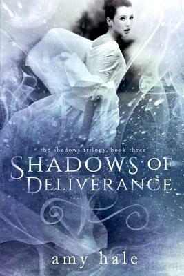 Shadows of Deliverance by Amy Hale