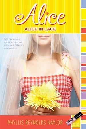 Alice in Lace by Phyllis Reynolds Naylor