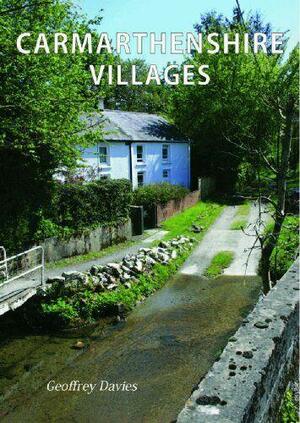 Carmarthenshire Villages by Geoffrey Davies