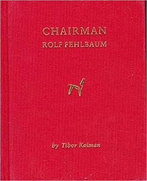 Chairman Rolf Fehlbaum; Rolf Fehlbaum by Rolf Fehlbaum, Tibor Kalman