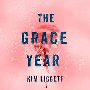 The Grace Year by Kim Liggett