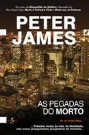As Pegadas Do Morto by Peter James