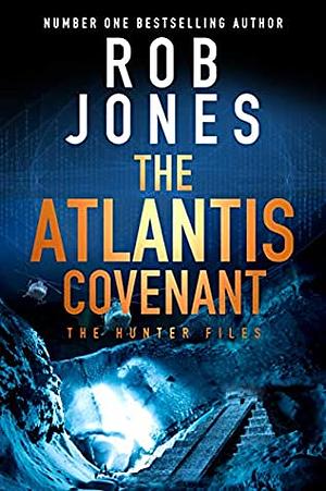 The Atlantis Covenant by Rob Jones