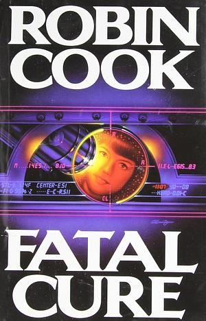 Fatal Cure by Robin Cook