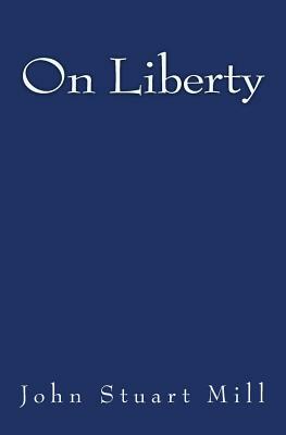 On Liberty: Original Edition of 1880 by John Stuart Mill