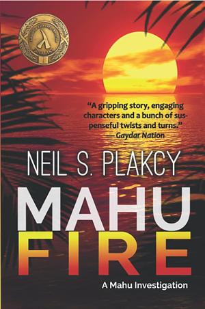 Mahu Fire: A Hawai'ian Mystery by Neil S. Plakcy