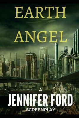 Earth Angel by Jennifer Ford