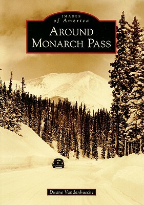 Around Monarch Pass by Duane Vandenbusche