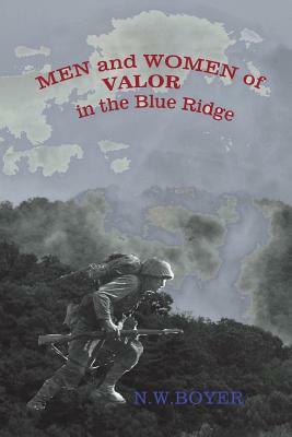 Men and Women of Valor in the Blue Ridge by N. W. Boyer