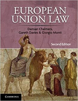 European Union Law by Giorgio Monti, Gareth Davies, Damian Chalmers