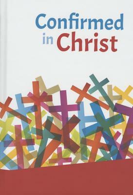 Confirmed in Christ (Revised) by Roy Gesch, Concordia Publishing House
