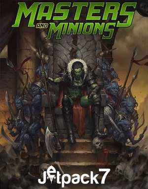 Masters and Minions -A 5th Edition Supplement by Matthew Colville, Aaron Hubrich