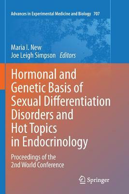 Hormonal and Genetic Basis of Sexual Differentiation Disorders and Hot Topics in Endocrinology: Proceedings of the 2nd World Conference by 