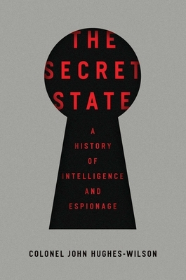 The Secret State by John Hughes-Wilson
