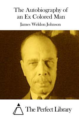 The Autobiography of an Ex Colored Man by James Weldon Johnson