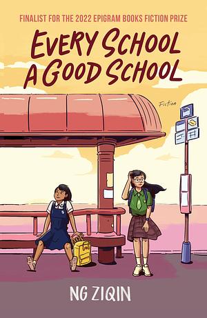 Every School a Good School by Ng Ziqin