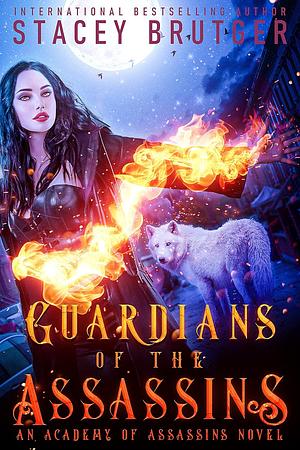 Guardians of the Assassins by Stacey Brutger