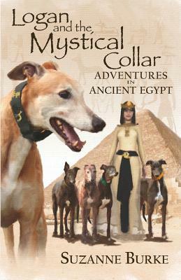 Logan and The Mystical Collar: Adventures in Ancient Egypt by Suzanne Burke