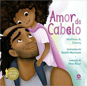 Amor de Cabelo by Matthew A. Cherry