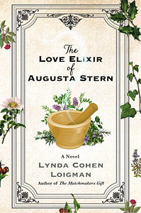 The Love Elixir of Augusta Stern by Lynda Cohen Loigman