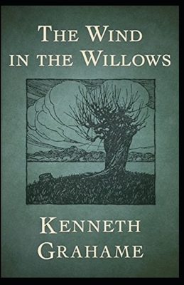 The Wind in the Willows Illustrated by Kenneth Grahame