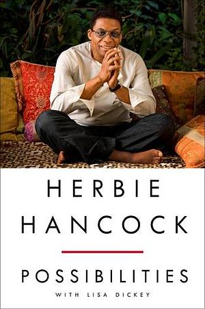 Herbie Hancock: Possibilities by Lisa Dickey, Herbie Hancock