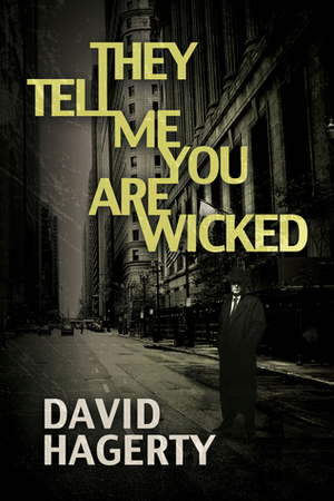 They Tell Me You Are Wicked by David Hagerty