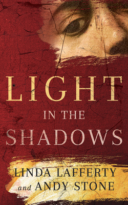 Light in the Shadows by Andy Stone, Linda Lafferty