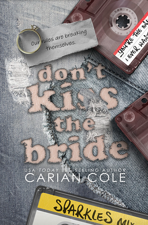 Don't Kiss the Bride by Carian Cole