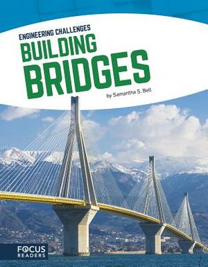 Building Bridges by Samantha S. Bell