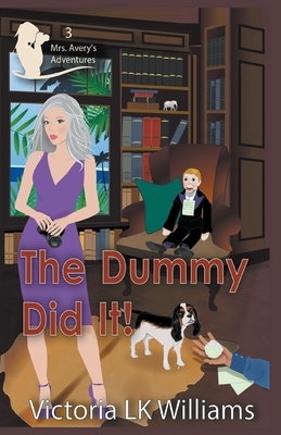 The Dummy Did It by Victoria Lk Williams