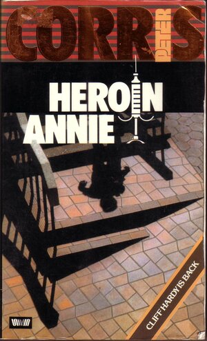 Heroin Annie And Other Cliff Hardy Stories by Peter Corris