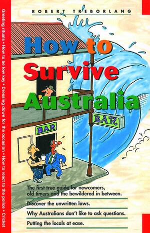 How To Survive Australia by Robert Treborlang