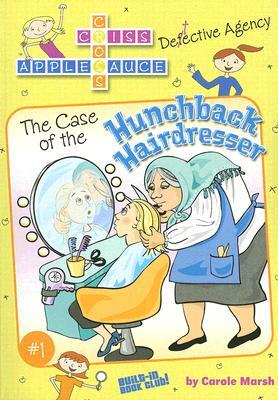 The Case of the Hunchback Hairdresser by Carole Marsh