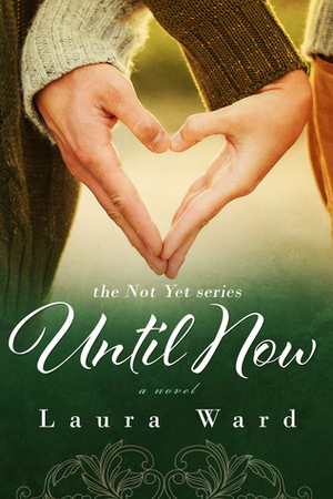 Until Now by Laura Ward